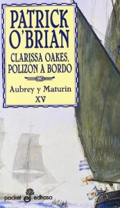Portada del libro CLARISSA OAKES. POLIZÓN A BORDO. SERIE: AUBREY Y MATURIN XV