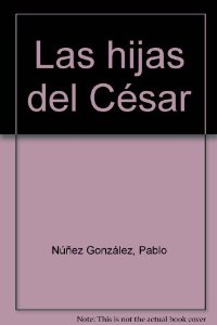 Portada de LAS HIJAS DEL CÉSAR