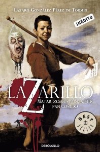 Portada del libro LAZARILLO Z: MATAR ZOMBIS NUNCA FUE PAN COMIDO