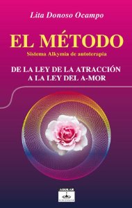 Portada de EL MÉTODO. SISTEMA ALKYMIA DE AUTOTERAPIA: DE LA LEY DE LA ATRACCIÓN A LA LEY DEL AMOR