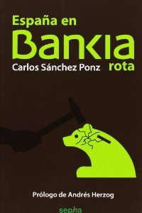 Portada del libro ESPAÑA EN BANKIA ROTA