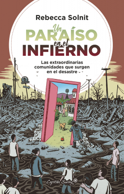 Portada de UN PARAÍSO EN EL INFIERNO. LAS EXTRAORDINARIAS COMUNIDADES QUE SURGEN EN EL DESASTRE