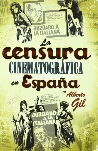 Portada del libro LA CENSURA CINEMATOGRÁFICA EN ESPAÑA
