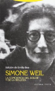 Portada del libro SIMONE WEIL. LA CONCIENCIA DEL DOLOR Y DE LA BELLEZA