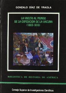 Portada de LA VUELTA AL MUNDO DE LA EXPEDICIÓN DE LA VACUNA (1803-1810)