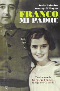 Portada del libro FRANCO, MI PADRE. TESTIMONIO DE CARMEN FRANCO, LA HIJA DEL CAUDILLO