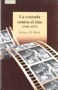 Portada del libro LA CRUZADA CONTRA EL CINE (1940-1975)
