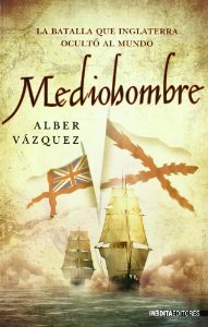 MEDIOHOMBRE. LA BATALLA QUE INGLATERRA OCULTÓ AL MUNDO