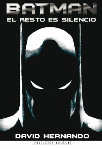 Portada del libro BATMAN: EL RESTO ES SILENCIO