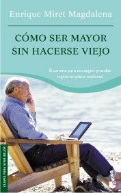 Portada del libro CÓMO SER MAYOR SIN HACERSE VIEJO