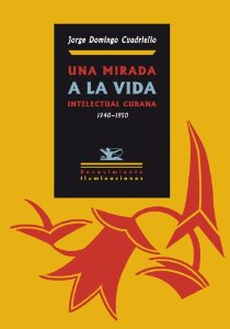 Portada del libro UNA MIRADA A LA VIDA INTELECTUAL CUBANA (1940-1950)