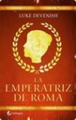 Portada de LA EMPERATRIZ DE ROMA