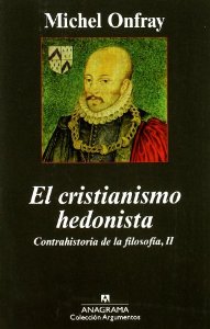 Portada de EL CRISTIANISMO HEDONISTA. CONTRAHISTORIA DE LA FILOSOFÍA II