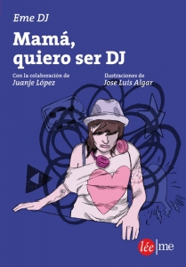 Portada del libro MAMÁ, QUIERO SER DJ