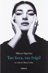 Portada de TAN FIERA, TAN FRÁGIL. LA VIDA DE MARÍA CALLAS