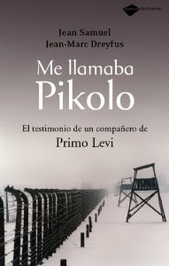 Portada del libro ME LLAMABA PIKOLO. EL TESTIMONIO DE UN COMPAÑERO DE PRIMO LEVI