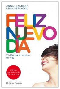 Portada del libro FELIZ NUEVO DÍA: 21 DÍAS PARA CAMBIAR TU MENTE