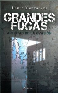 Portada de GRANDES FUGAS. ARTISTAS DE LA EVASIÓN