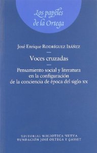 Portada del libro VOCES CRUZADAS. PENSAMIENTO SOCIAL Y LITERATURA EN LA CONFIGURACIÓN DE LA CONCIENCIA DE ÉPOCA DEL SIGLO XX