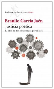 Portada de JUSTICIA POÉTICA. EL CASO DE DOS CONDENADOS POR LA CARA