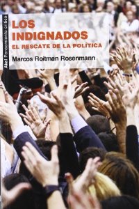 Portada de LOS INDIGNADOS: EL RESCATE DE LA POLÍTICA