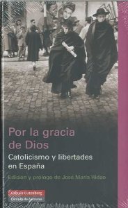 Portada del libro POR LA GRACIA DE DIOS. CATOLICISMO Y LIBERTADES EN ESPAÑA