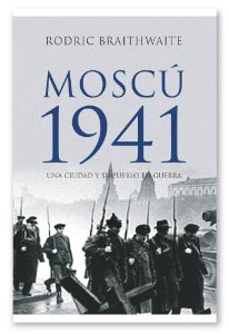 Portada del libro MOSCÚ 1941. UNA CIUDAD Y SU PUEBLO EN GUERRA