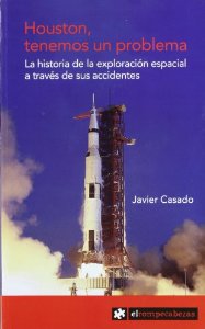 Portada de HOUSTON, TENEMOS UN PROBLEMA. LA HISTORIA DE LA EXPLORACIÓN ESPACIAL A TRAVÉS DE SUS ACCIDENTES