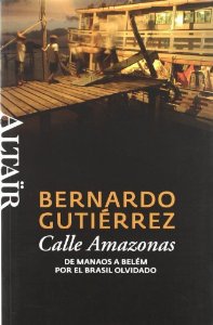 Portada del libro CALLE AMAZONAS - DE MANAOS A BELÉM POR EL BRASIL OLVIDADO