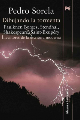 Portada de DIBUJANDO LA TORMENTA. FAULKNER, BORGES, STENDHAL, SHAKESPEARE, SAINT-EXUPERY. INVENTORES DE LA ESCRITURA MODERNA.