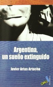Portada del libro ARGENTINA, UN SUEÑO EXTINGUIDO