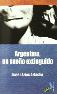 Portada de ARGENTINA, UN SUEÑO EXTINGUIDO