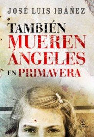 Portada del libro TAMBIÉN MUEREN ÁNGELES EN PRIMAVERA