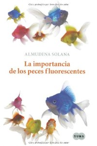 Portada del libro LA IMPORTANCIA DE LOS PECES FLUORESCENTES