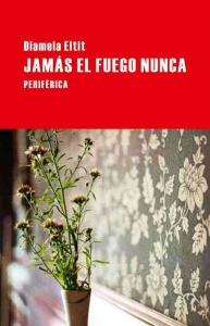 Portada de JAMÁS EL FUEGO NUNCA