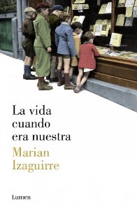 Portada del libro LA VIDA CUANDO ERA NUESTRA