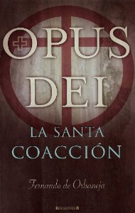 Portada del libro OPUS DEI. LA SANTA COACCION