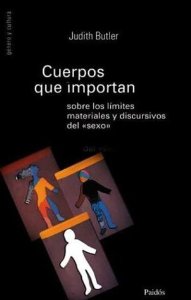 Portada de CUERPOS QUE IMPORTAN. SOBRE LOS LÍMITES MATERIALES Y DISCURSIVOS DEL "SEXO"