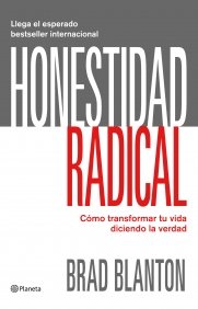 Portada de HONESTIDAD RADICAL. TRANSFORMA TU VIDA DICIENDO LA VERDAD