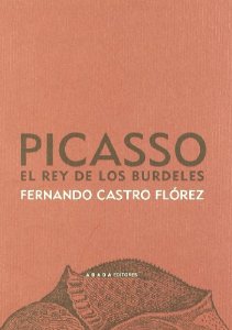 Portada del libro PICASSO: EL REY DE LOS BURDELES