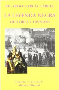 Portada de LA LEYENDA NEGRA. HISTORIA Y OPINIÓN