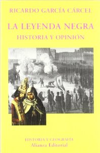 Portada del libro LA LEYENDA NEGRA. HISTORIA Y OPINIÓN