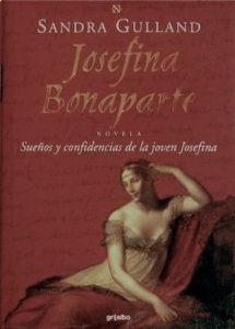 Portada de JOSEFINA BONAPARTE: SUEÑOS Y CONFIDENCIAS DE LA JOVEN JOSEFINA