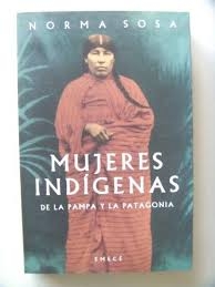 Portada del libro MUJERES INDIGENAS (DE LA PAMPA Y LA PATAGONIA)