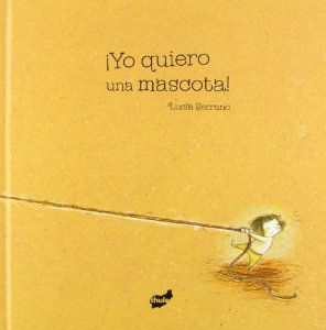 Portada del libro ¡YO QUIERO UNA MASCOTA!