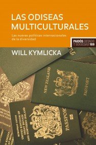 Portada del libro LAS ODISEAS MULTICULTURALES. LAS NUEVAS POLÍTICAS INTERNACIONALES DE LA DIVERSIDAD