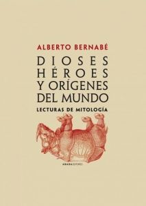 Portada del libro DIOSES, HÉROES Y ORÍGENES DEL MUNDO. LECTURAS DE MITOLOGÍA