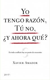 Portada del libro YO TENGO RAZÓN, TÚ NO, ¿Y AHORA QUÉ?