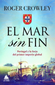 Portada del libro EL MAR SIN FIN. PORTUGAL Y LA FORJA DEL PRIMER IMPERIO GLOBAL