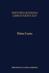 HISTORIA ROMANA. LIBROS XXXVI-XLV